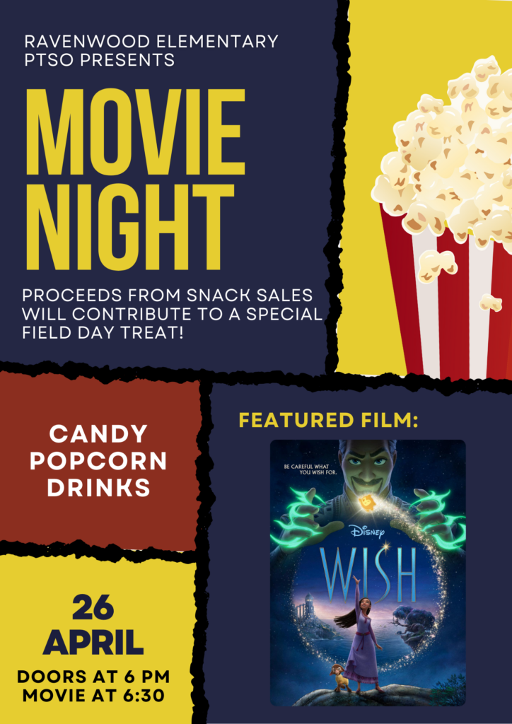 Movie Night. Proceeds from snack sales will contribute to a special field day treat. Candy, popcorn, drinks. Featured film is Wish. April 26, doors at 6pm, movie at 6:30pm.